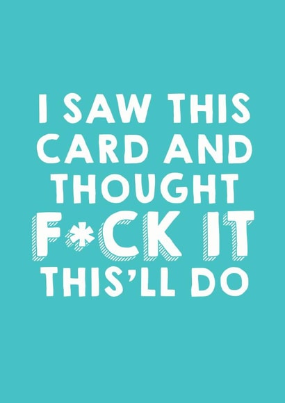 fuck it this will do Birthday Card 18365 created by Lazarus Mule