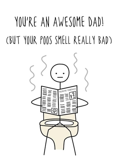 Cheeky / Funny Father's Day Card - You're An Awesome Dad (But Your Poos Smell Really Bad) created by Hurrah For Gin