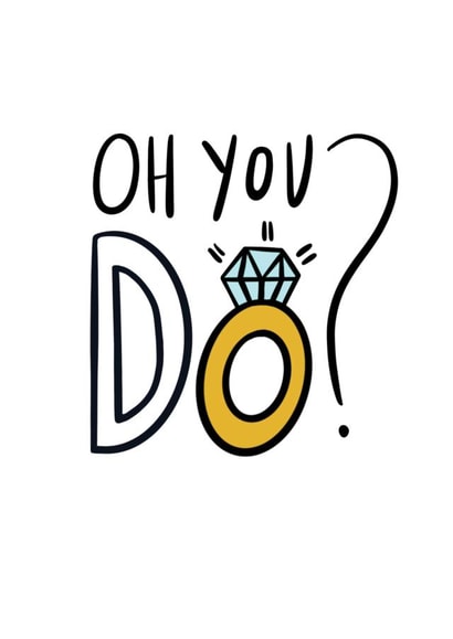 Golden engagement ring 'Oh you do?' card created by The Pretty Funny Co.