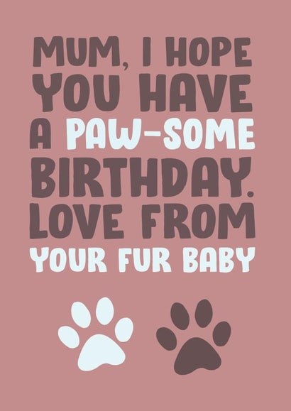 pawsome fur baby Birthday Card 16854 created by James Steer