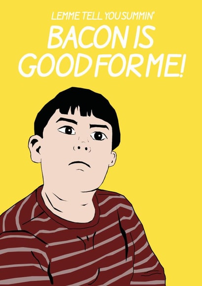 Funny Greeting Card Bacon is Good for Me Viral Meme American Boy Yellow Design created by Stevie Doodles