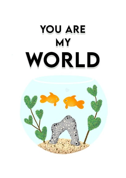 Cute Fish Bowl Pun Anniversary Card - Gold Fish - You Are My World created by Treacle Bum