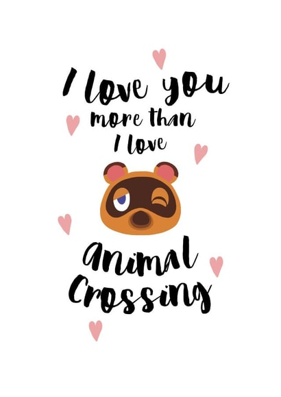 I love you more than animal crossing card created by Zoe Shepherd
