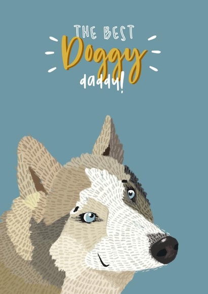 Husky DOGGY DADDY Father's Day Card 42495 created by Lily and Daisy