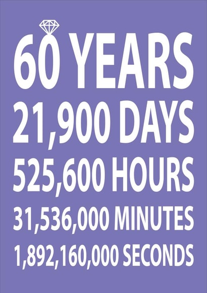 Cute Typography Diamond Wedding Anniversary - 60 Years - 60 Years, 21900 Days, 525600 Hours, 31536000 Minutes, 1892160000 Seconds created by Dottie Mottie