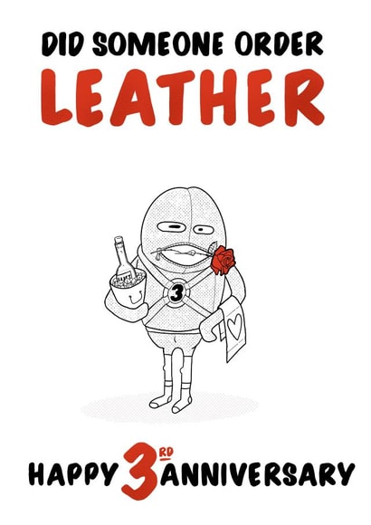 Funny Leather Anniversary Card - 3 Years - Did Someone Order Leather created by Colossal Studio