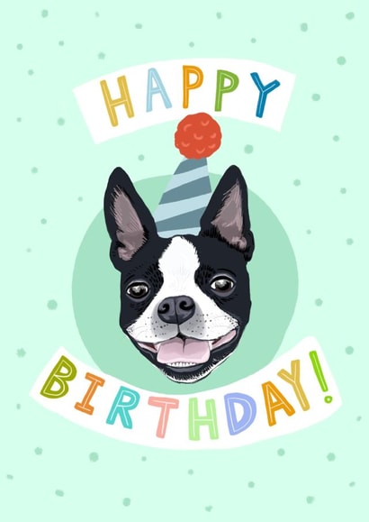 dog boston terrier Birthday Card 19013 created by Penelope Nutmeg