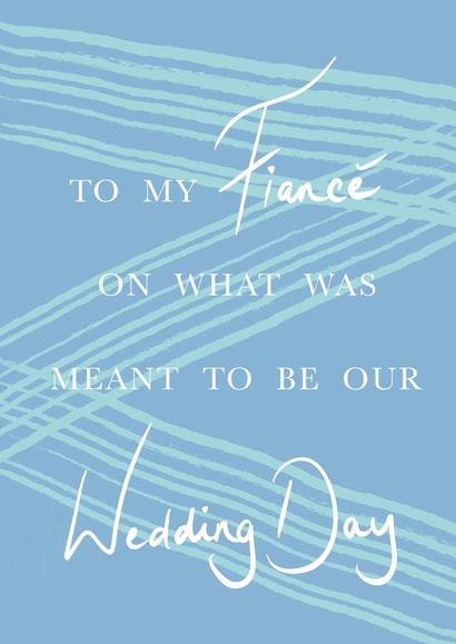 My fiancé on our should be wedding day - postponed wedding card created by Shelley Cooney