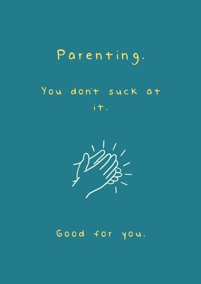 parenting don't suck Father's Day Card 39930 created by Troubled Tuesday