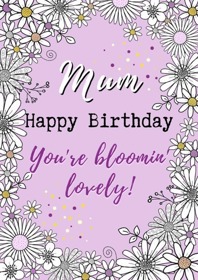 Mum you're bloomin' lovely, floral birthday card created by Rebecca Handy