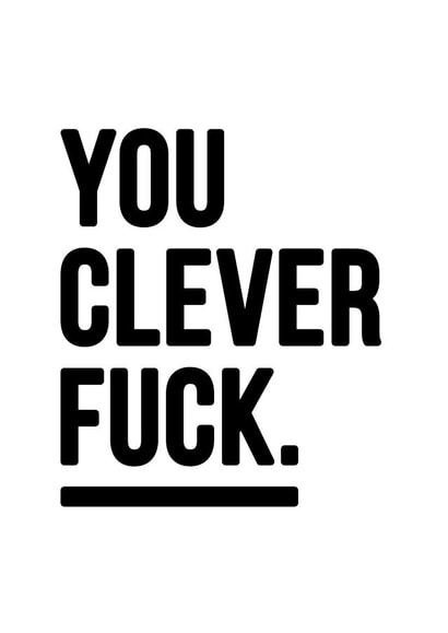 You're clever congratulations card created by YOUR NAN.