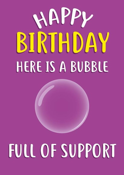 bubble full of support Birthday Card 33634 created by @linesbehind