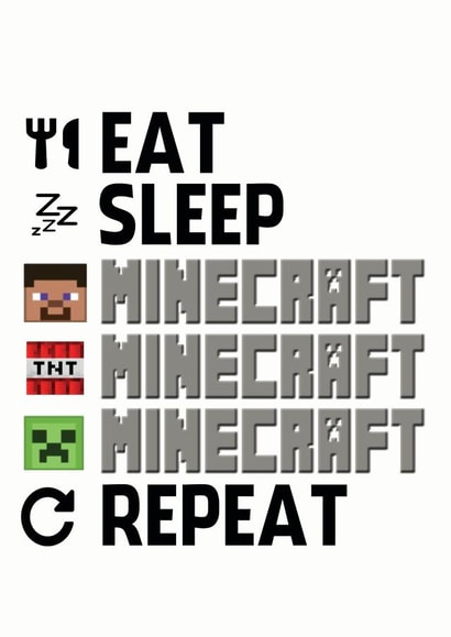 Eat Sleep Minecraft Repeat card created by ShortRound888
