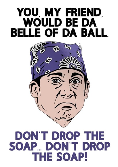 Prison Mike Dont drop the soap Birthday Card 16039 created by AsSeenOnTV
