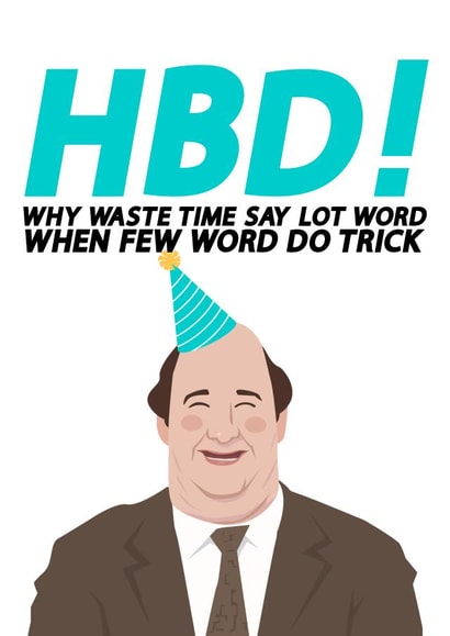 Funny Birthday Card - The Office - Why Waste Time Say Lot Word When Few Word Do Trick created by AsSeenOnTV