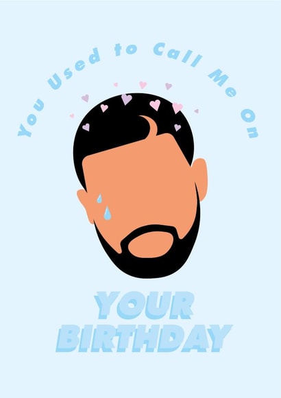 drake pop culture Birthday Card 18122 created by Phoebe Day