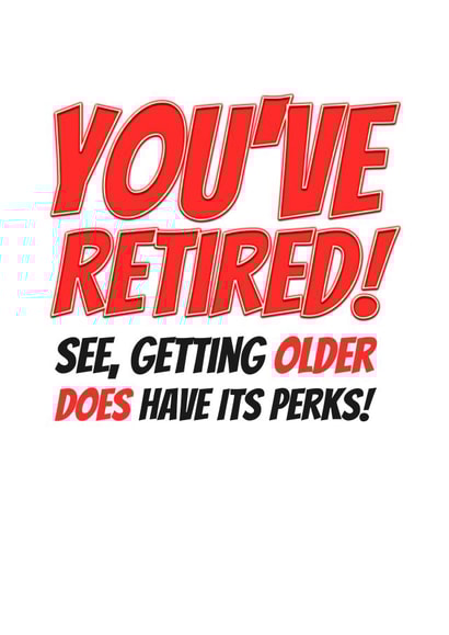 You've Retired Perks Retirement Card created by Simon