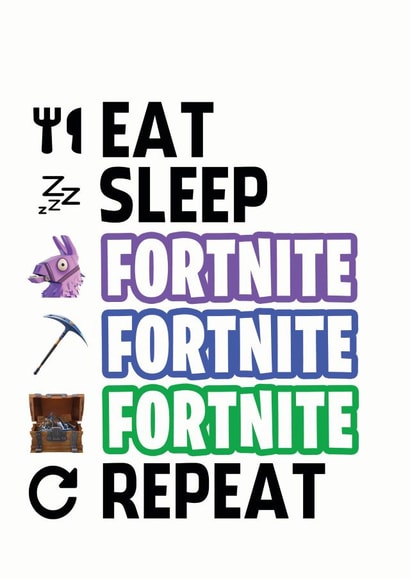 Eat Sleep Fornite Repeat card created by ShortRound888