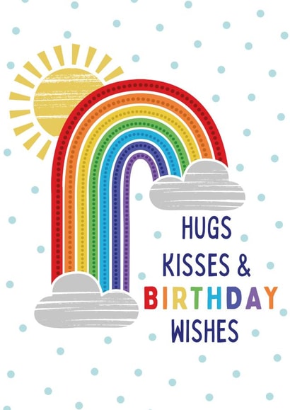 Cute Birthday Card - Rainbow - Hugs Kisses And Birthday Wishes created by Sarah Corcoran 
