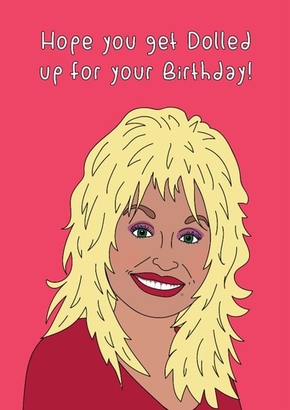 Dolly Parton Dolly Birthday Card 14321 created by Dottie Mottie