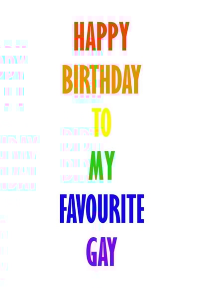 Happy birthday to my favourite gay created by GawjusCards