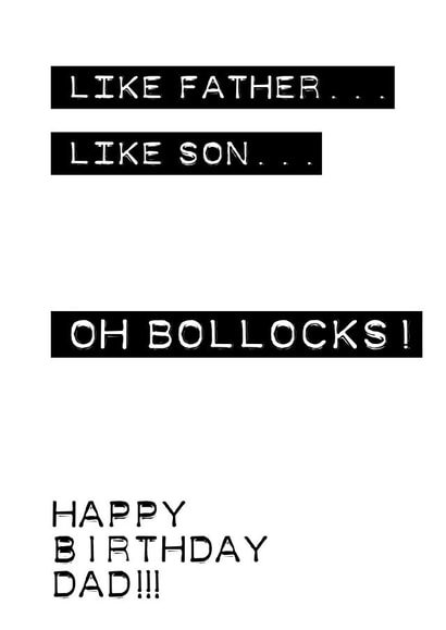 Funny Birthday Card - Dad - Like Father Like Son Oh Bollocks! created by michael cheung