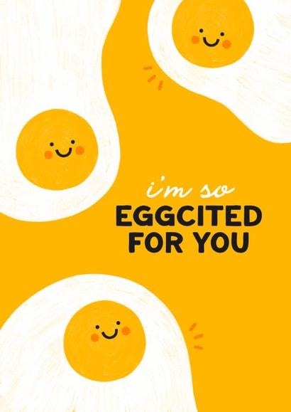 I'm So Eggcited For You | Cute Celebration Card created by Jess Shah