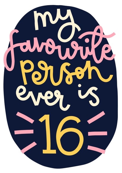 My Favourite Person is 16 Birthday Card created by Oh, Laura