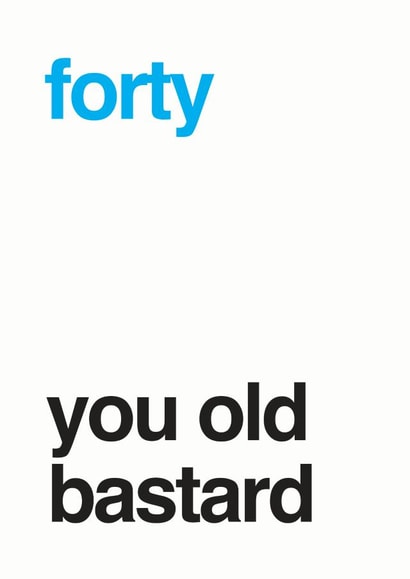 forty fortieth Birthday Card 12939 created by Different Design Co