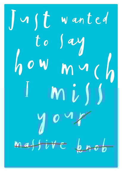 miss you funny Just because Card 7196 created by Giddy Kipper