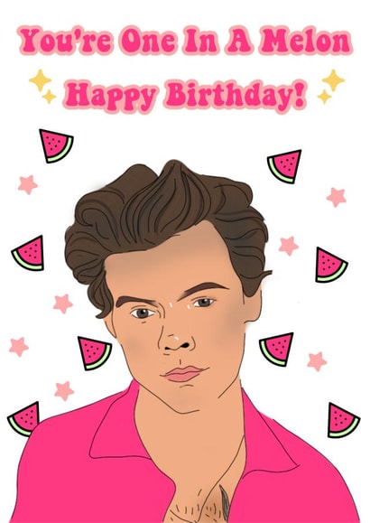 You're one in a melon Harry Styles birthday card created by Spotlight Card Co.