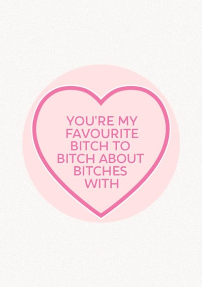 best bitch bestie Birthday Card 9729 created by Brogan Thomas