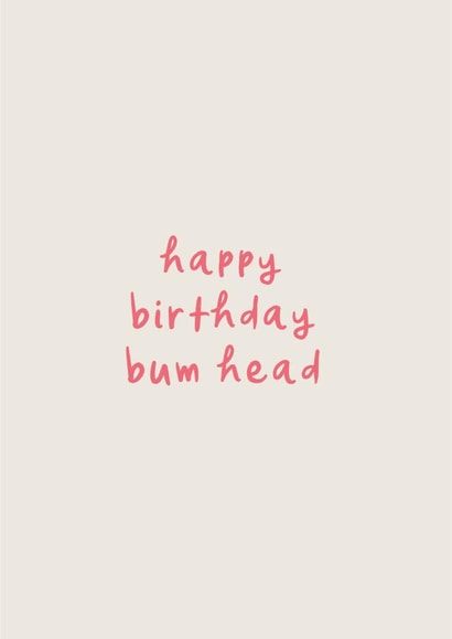 Funny Happy Birthday Bum Head Card created by Heather Alstead Design LTD