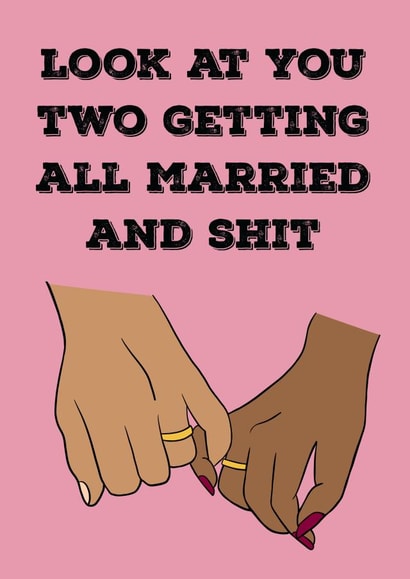 Look at you two getting all married and shit - funny cartoon card - wedding card created by Say it well