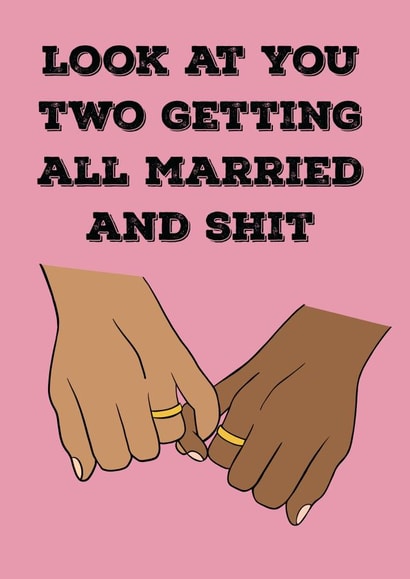 Look at you two getting married and shit - gay funny cartoon card created by Say it well