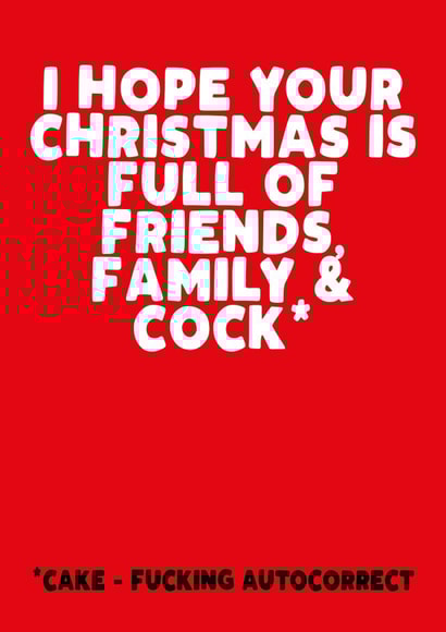 Rude - Cheeky - Friend - Naughty - Fucking Autocorrect - I hope Your Christmas Is Full of Cock - Christmas Card created by Filthy Sentiments