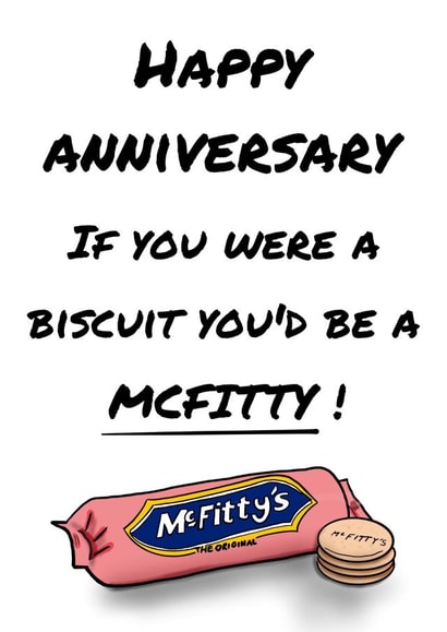Funny Digestive Anniversary Card - Mcvitties - Biscuit - If You Were A Biscuit You'd Be A Mcfitty created by picsandsquiggles