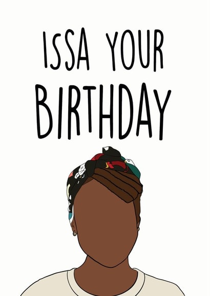 Insecure issa rae Birthday Card 19580 created by Cards by Owl