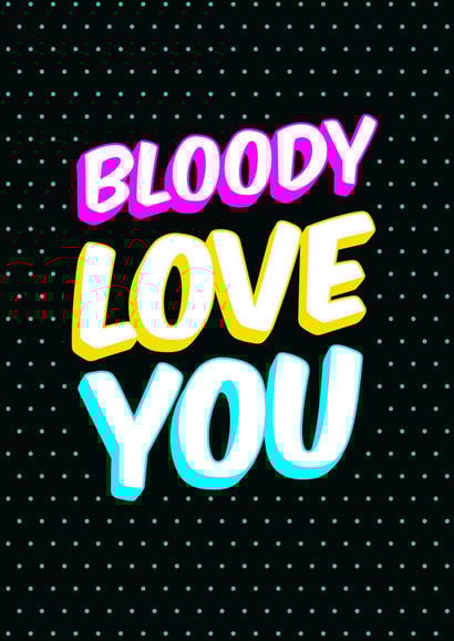 Funny Love Card - Rainbow Card | Bloody Love You created by Bettie Confetti