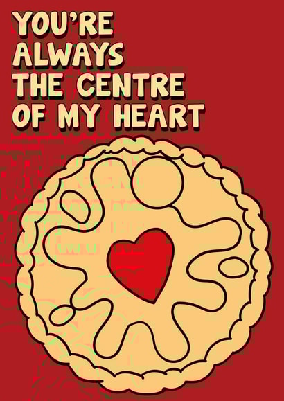 Cute Jammie Dodger Anniversary Card / Valentines Day Card - You're Always The Centre Of My Heart created by Designer By Lockdown