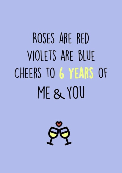 Cute Iron Wedding Anniversary Card - 6 Years - Roses Are Red Violets Are Blue Cheers To 6 Years Of Me & You created by SnailMail