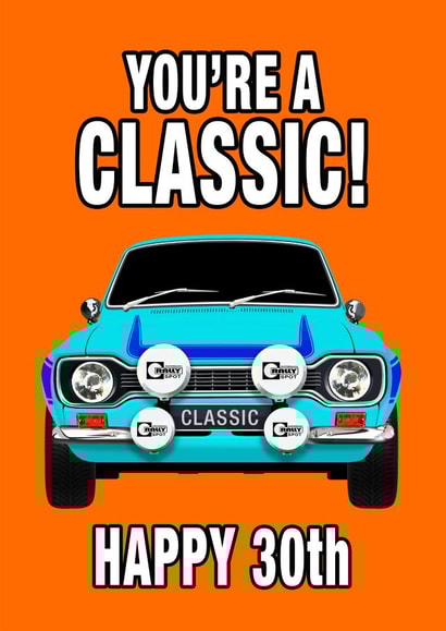 30th Birthday You're a classic Mk1 Escort RS2000 created by RetroMotion Artwork