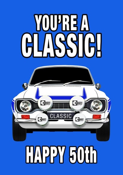 50th Birthday You're a classic Mk1 Escort RS2000 created by RetroMotion Artwork