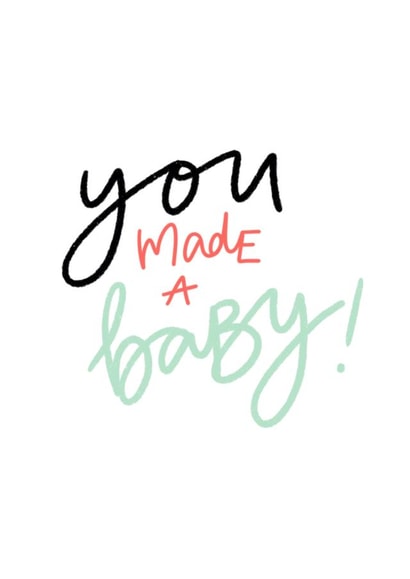 You made a baby, new baby card. created by DaphneRosa