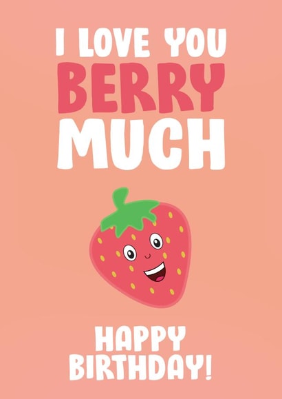 berry love you Birthday Card 16867 created by James  Steer