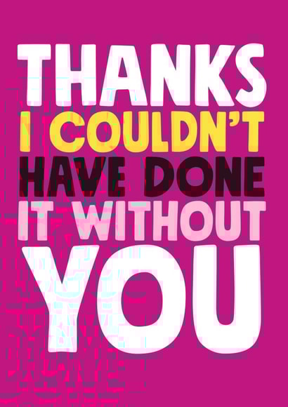 Thanks I couldn't have done it without you card created by Roll Creative