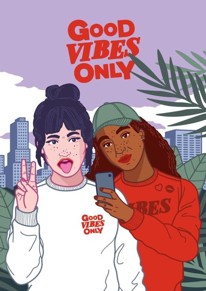 good vibes only good vibes Love & Friendship Card 19792 created by Roar Spectrum