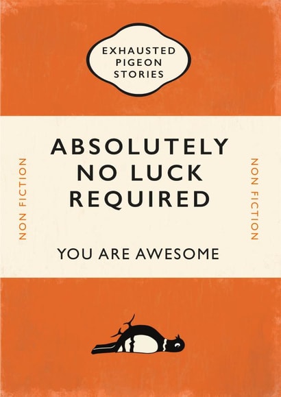 Absolutely no luck required card created by Yay Days