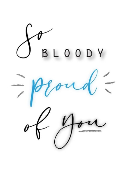So bloody proud of you card created by The Write Girl Calligraphy