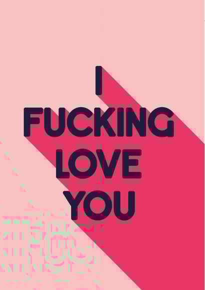 fucking love Birthday Card 19890 created by Just Frank